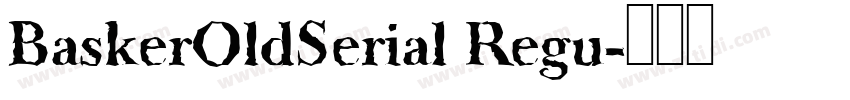BaskerOldSerial Regu字体转换